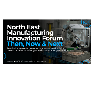 North East Manufacturing Innovation Forum: Then, Now & Next